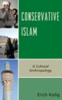 Conservative Islam : A Cultural Anthropology - Book