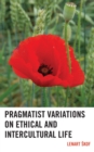 Pragmatist Variations on Ethical and Intercultural Life - eBook