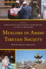 Muslims in Amdo Tibetan Society : Multidisciplinary Approaches - eBook