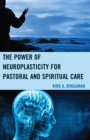 The Power of Neuroplasticity for Pastoral and Spiritual Care - eBook