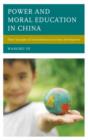 Power and Moral Education in China : Three Examples of School-Based Curriculum Development - Book