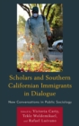 Scholars and Southern Californian Immigrants in Dialogue : New Conversations in Public Sociology - eBook