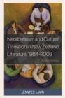 Neoliberalism and Cultural Transition in New Zealand Literature, 1984-2008 : Market Fictions - Book