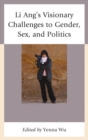Li Ang's Visionary Challenges to Gender, Sex, and Politics - eBook