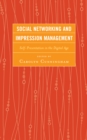 Social Networking and Impression Management : Self-Presentation in the Digital Age - Book