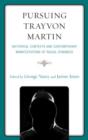 Pursuing Trayvon Martin : Historical Contexts and Contemporary Manifestations of Racial Dynamics - Book