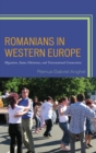 Romanians in Western Europe : Migration, Status Dilemmas, and Transnational Connections - eBook