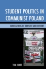 Student Politics in Communist Poland : Generations of Consent and Dissent - eBook