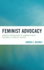 Feminist Advocacy : Gendered Organizations in Community-Based Responses to Domestic Violence - eBook