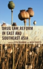 Drug Law Reform in East and Southeast Asia - eBook