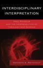 Interdisciplinary Interpretation : Paul Ricoeur and the Hermeneutics of Theology and Science - Book