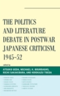Politics and Literature Debate in Postwar Japanese Criticism, 1945-52 - eBook