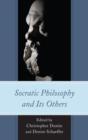 Socratic Philosophy and Its Others - Book