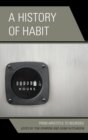 History of Habit : From Aristotle to Bourdieu - eBook