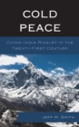 Cold Peace : China-India Rivalry in the Twenty-first Century - Book