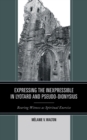 Expressing the Inexpressible in Lyotard and Pseudo-Dionysius : Bearing Witness as Spiritual Exercise - Book