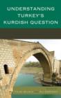 Understanding Turkey's Kurdish Question - Book