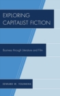Exploring Capitalist Fiction : Business through Literature and Film - eBook