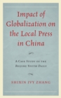 Impact of Globalization on the Local Press in China : A Case Study of the Beijing Youth Daily - Book