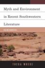 Myth and Environment in Recent Southwestern Literature : Healing Narratives - Book