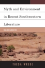 Myth and Environment in Recent Southwestern Literature : Healing Narratives - eBook
