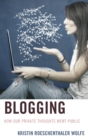 Blogging : How Our Private Thoughts Went Public - eBook
