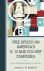 Free Speech on America's K-12 and College Campuses : Legal Cases from Barnette to Blaine - eBook