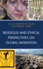 Religious and Ethical Perspectives on Global Migration - eBook