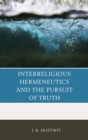 Interreligious Hermeneutics and the Pursuit of Truth - eBook
