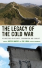 Legacy of the Cold War : Perspectives on Security, Cooperation, and Conflict - eBook