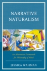 Narrative Naturalism : An Alternative Framework for Philosophy of Mind - eBook