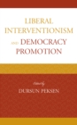 Liberal Interventionism and Democracy Promotion - Book