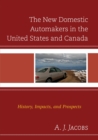 New Domestic Automakers in the United States and Canada : History, Impacts, and Prospects - eBook