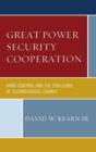 Great Power Security Cooperation : Arms Control and the Challenge of Technological Change - Book
