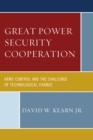 Great Power Security Cooperation : Arms Control and the Challenge of Technological Change - eBook