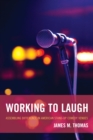 Working to Laugh : Assembling Difference in American Stand-Up Comedy Venues - eBook