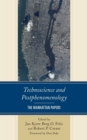 Technoscience and Postphenomenology : The Manhattan Papers - Book