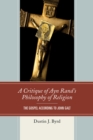 Critique of Ayn Rand's Philosophy of Religion : The Gospel According to John Galt - eBook