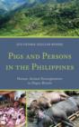 Pigs and Persons in the Philippines : Human-Animal Entanglements in Ifugao Rituals - Book