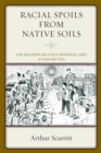 Racial Spoils from Native Soils : How Neoliberalism Steals Indigenous Lands in Highland Peru - eBook