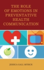 The Role of Emotions in Preventative Health Communication - Book