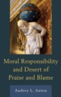Moral Responsibility and Desert of Praise and Blame - eBook
