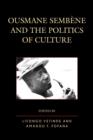 Ousmane Sembene and the Politics of Culture - Book