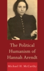 The Political Humanism of Hannah Arendt - Book