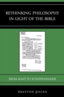 Rethinking Philosophy in Light of the Bible : From Kant to Schopenhauer - eBook