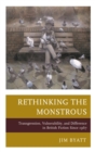 Rethinking the Monstrous : Transgression, Vulnerability, and Difference in British Fiction Since 1967 - eBook