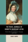 Travel Journals of Henrietta Marchant Liston : North America and Lower Canada, 1796-1800 - eBook