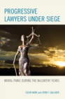 Progressive Lawyers under Siege : Moral Panic during the McCarthy Years - eBook