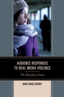 Audience Responses to Real Media Violence : The Knockout Game - Book