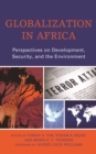 Globalization in Africa : Perspectives on Development, Security, and the Environment - Book